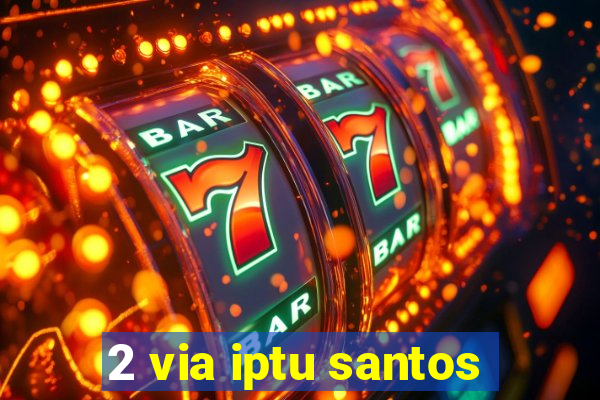 2 via iptu santos